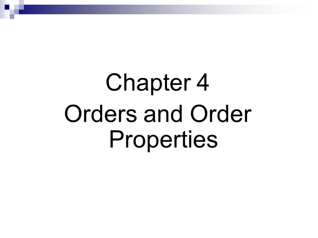 Chapter 4 Orders and Order Properties